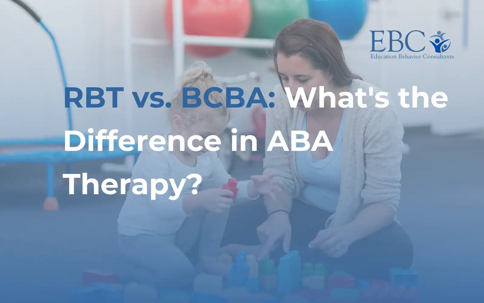 RBT and BCBA discussing ABA therapy with a child in a therapy session.